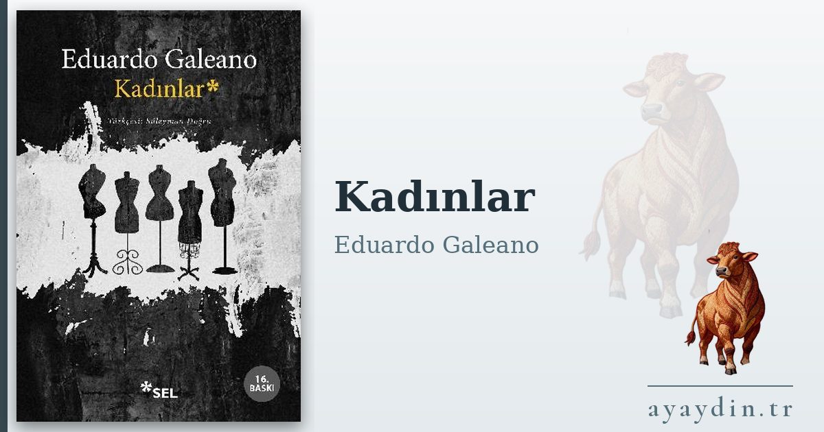 Kadınlar - Eduardo Galeano kitap alıntıları ve sözleri