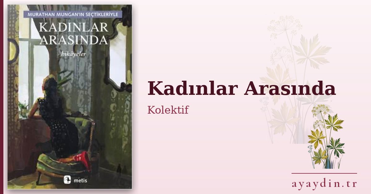 Kadınlar Arasında - Kolektif kitap alıntıları ve sözleri