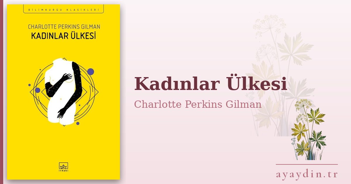 Kadınlar Ülkesi - Charlotte Perkins Gilman kitap alıntıları ve sözleri