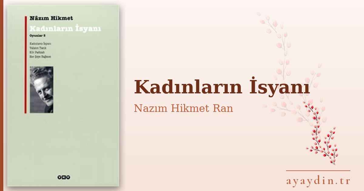 Kadınların İsyanı - Nazım Hikmet Ran kitap alıntıları ve sözleri