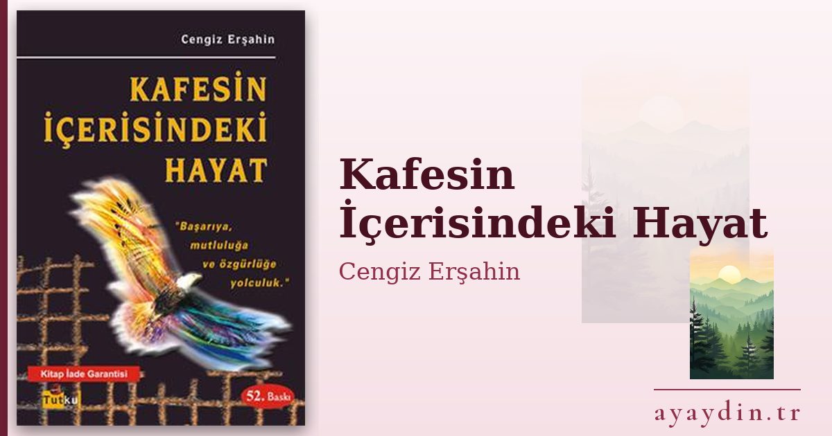 Kafesin İçerisindeki Hayat - Cengiz Erşahin kitap alıntıları ve sözleri