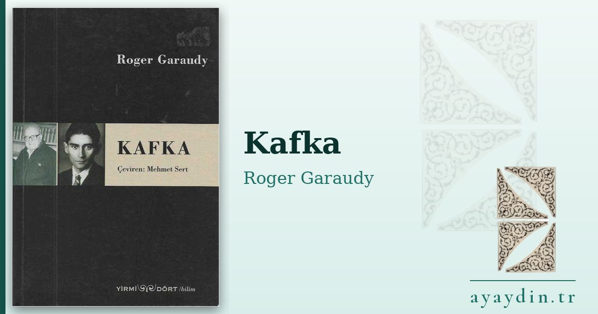 Kafka - Roger Garaudy kitap alıntıları ve sözleri