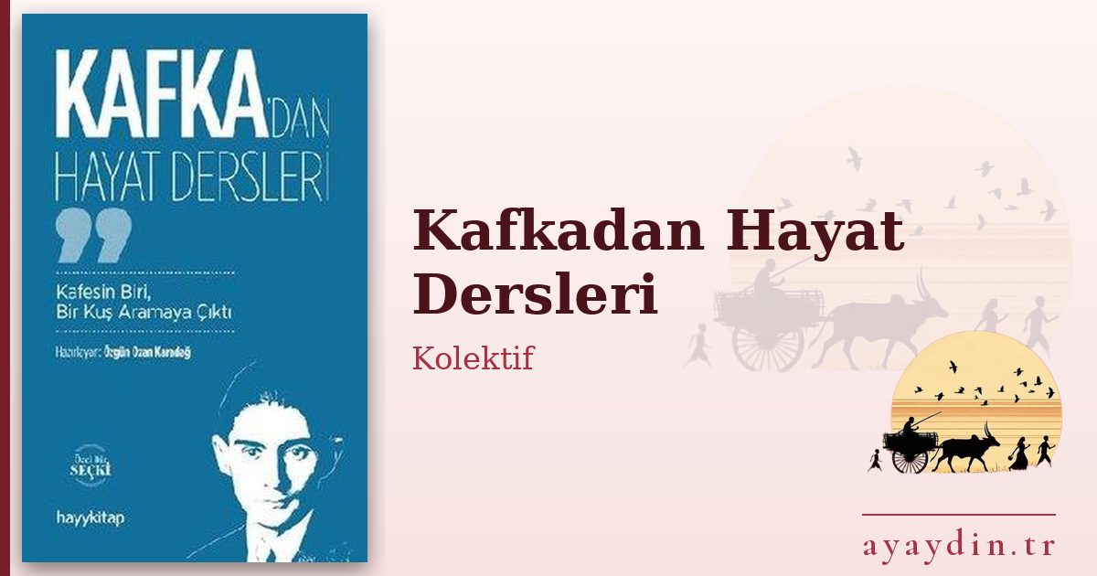 Kafkadan Hayat Dersleri - Kolektif kitap alıntıları ve sözleri