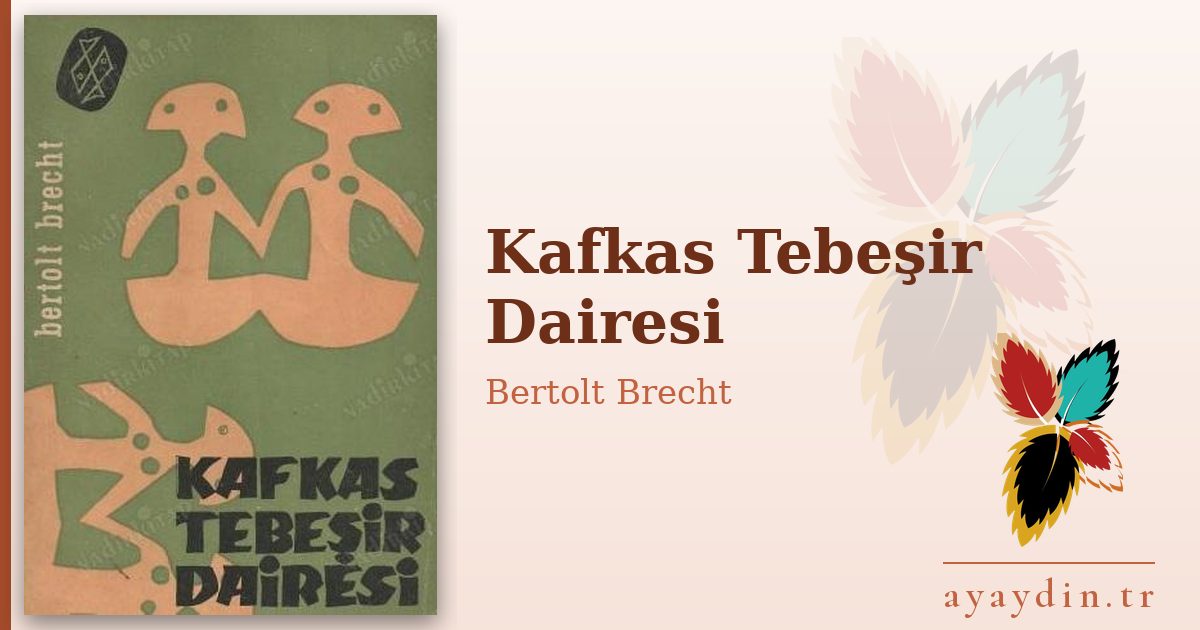Kafkas Tebeşir Dairesi - Bertolt Brecht kitap alıntıları ve sözleri