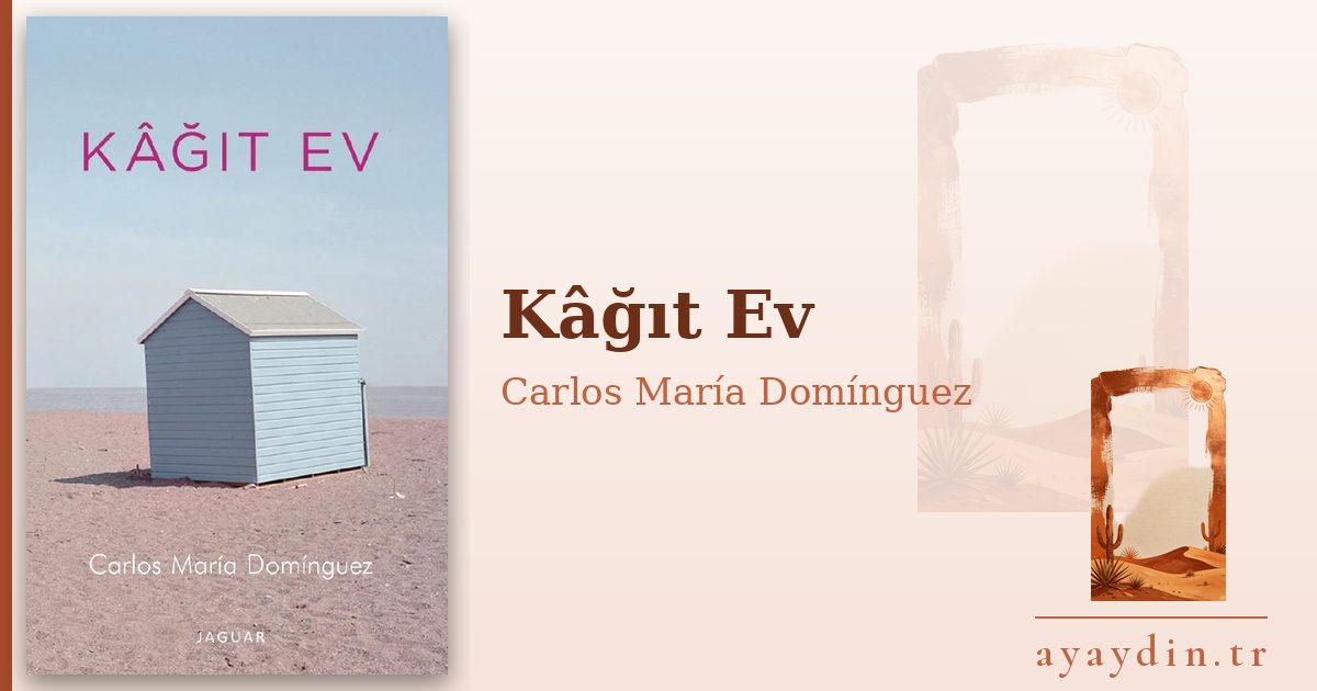 Kâğıt Ev - Carlos María Domínguez kitap alıntıları ve sözleri