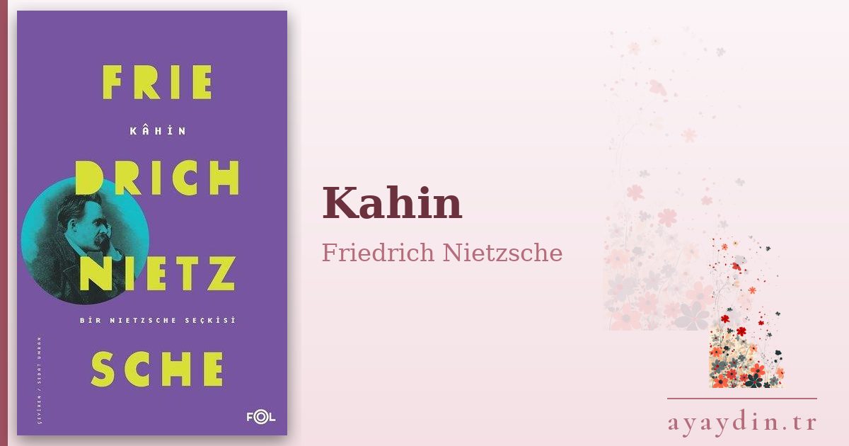 Kahin - Friedrich Nietzsche kitap alıntıları ve sözleri