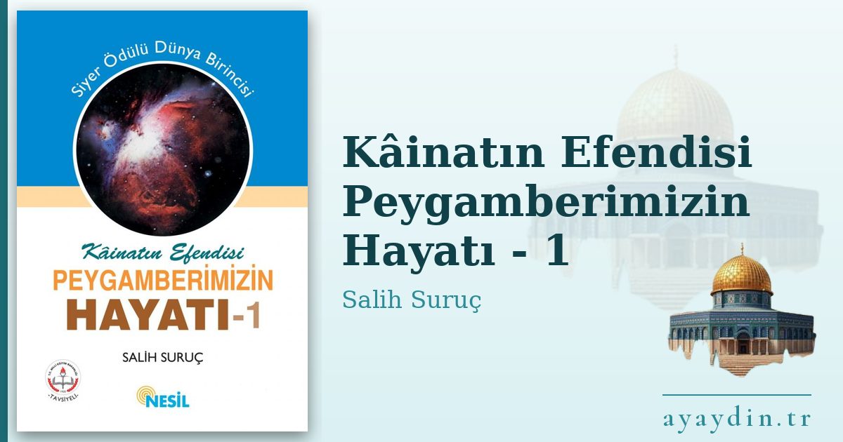 Kâinatın Efendisi Peygamberimizin Hayatı - 1 - Salih Suruç kitap alıntıları ve sözleri