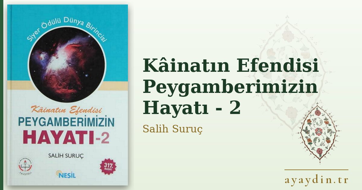Kâinatın Efendisi Peygamberimizin Hayatı - 2 - Salih Suruç kitap alıntıları ve sözleri