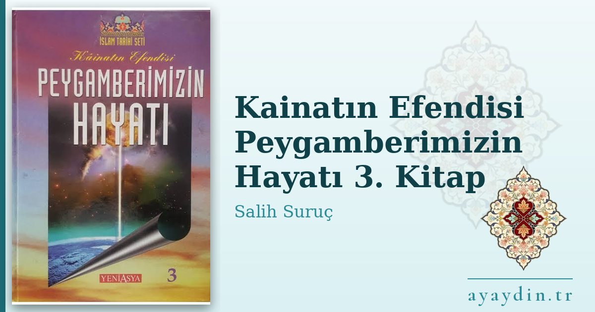 Kainatın Efendisi Peygamberimizin Hayatı 3. Kitap - Salih Suruç kitap alıntıları ve sözleri