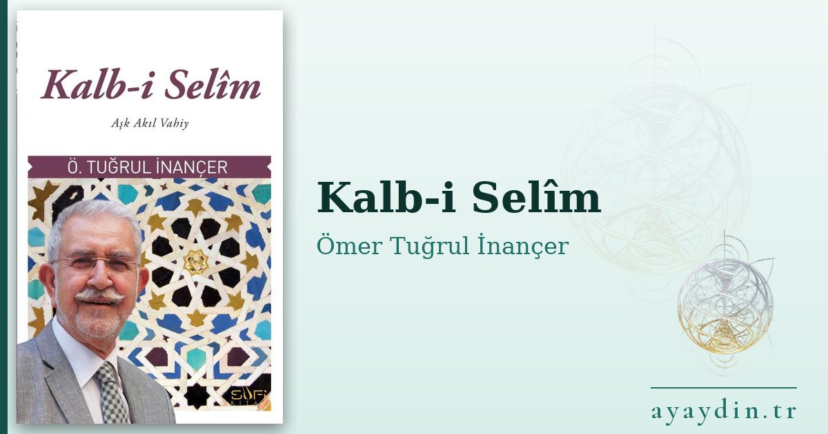 Kalb-i Selîm - Ömer Tuğrul İnançer kitap alıntıları ve sözleri