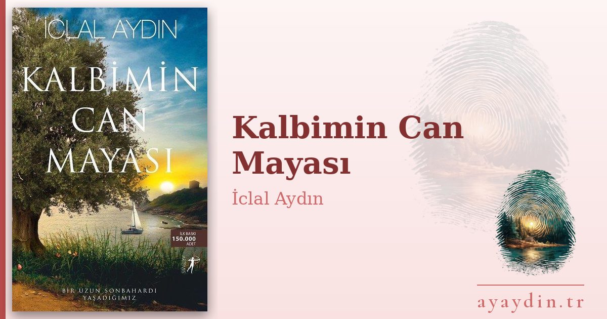 Kalbimin Can Mayası - İclal Aydın kitap alıntıları ve sözleri