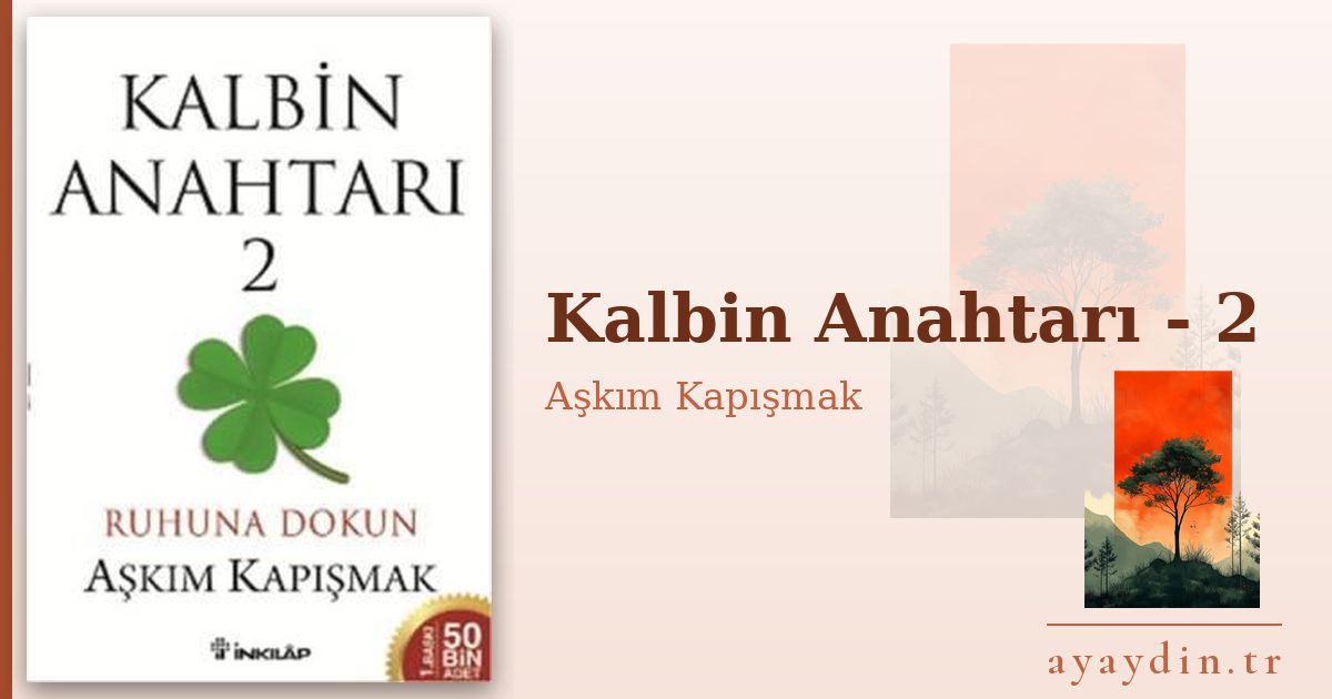 Kalbin Anahtarı - 2 - Aşkım Kapışmak kitap alıntıları ve sözleri