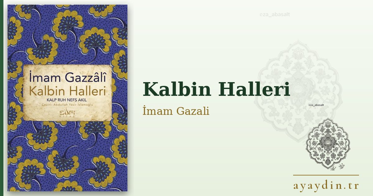 Kalbin Halleri - İmam Gazali kitap alıntıları ve sözleri
