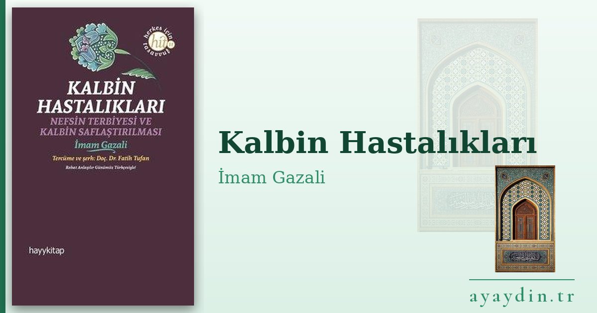 Kalbin Hastalıkları - İmam Gazali kitap alıntıları ve sözleri