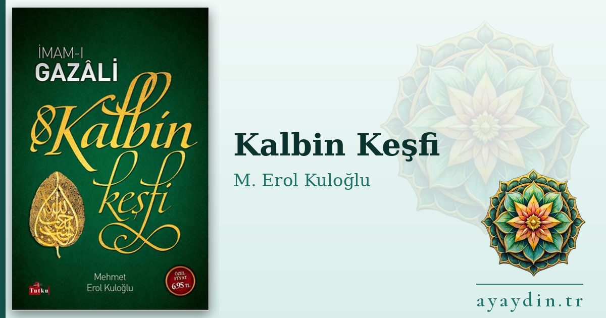 Kalbin Keşfi - M. Erol Kuloğlu kitap alıntıları ve sözleri