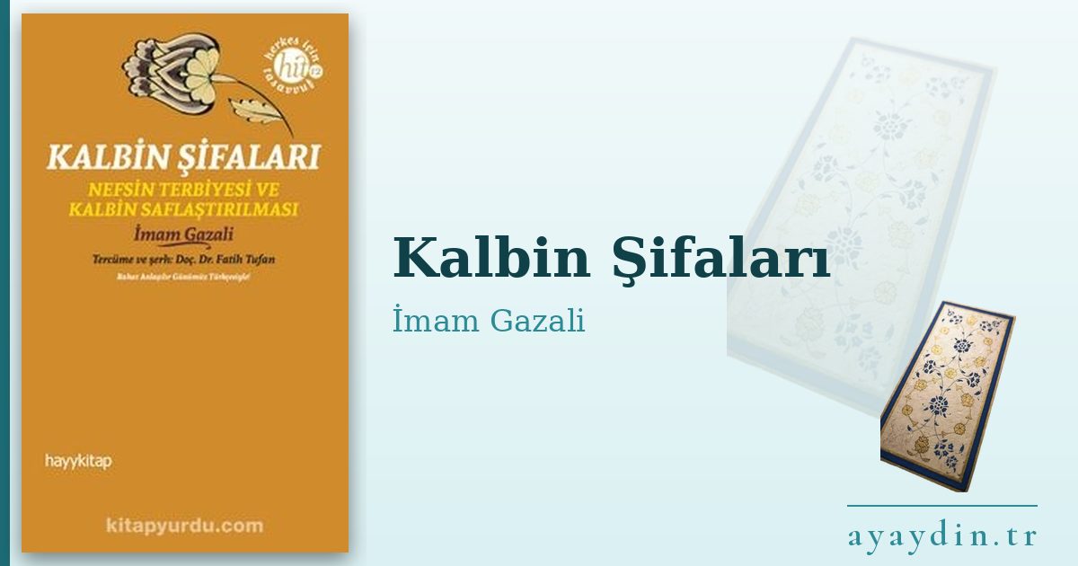 Kalbin Şifaları - İmam Gazali kitap alıntıları ve sözleri