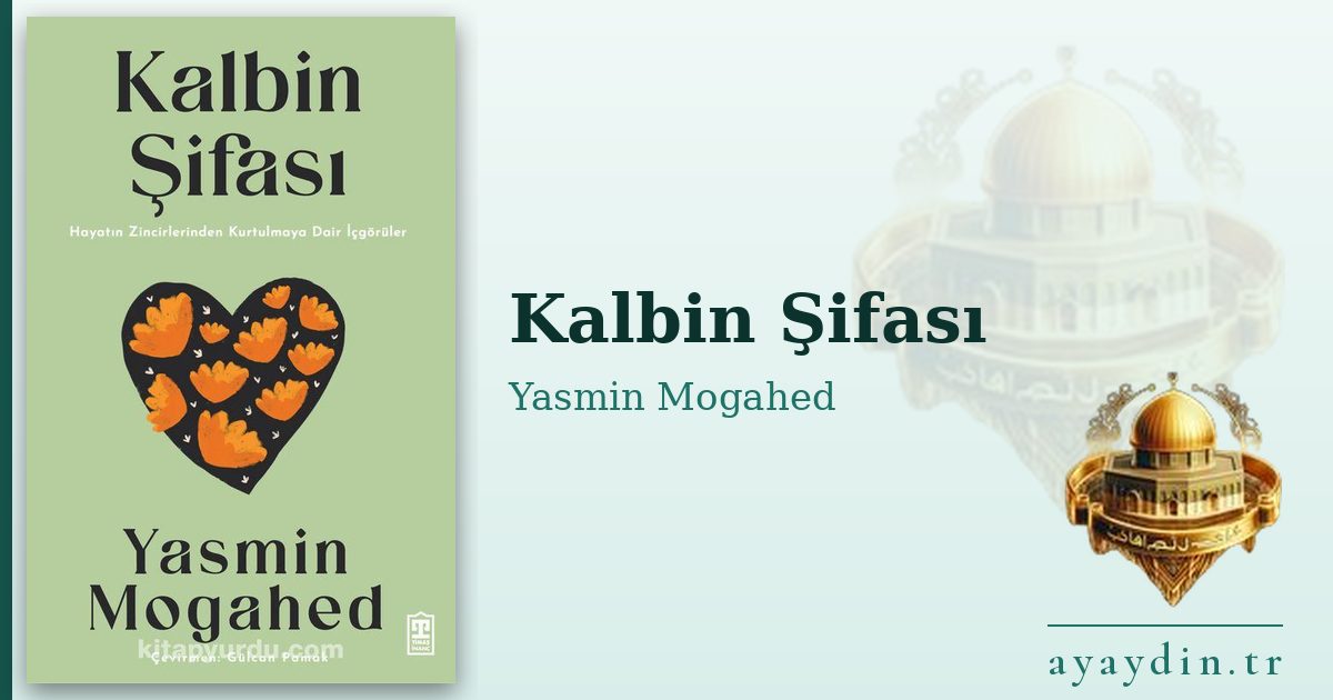 Kalbin Şifası - Yasmin Mogahed kitap alıntıları ve sözleri