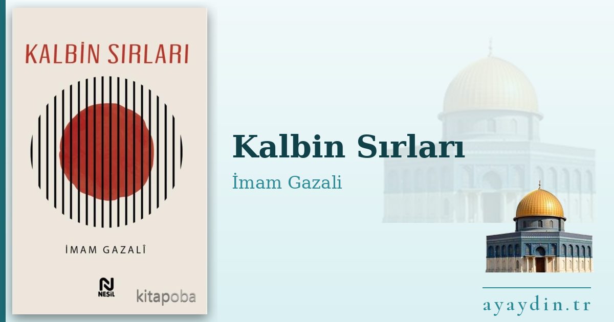 Kalbin Sırları - İmam Gazali kitap alıntıları ve sözleri