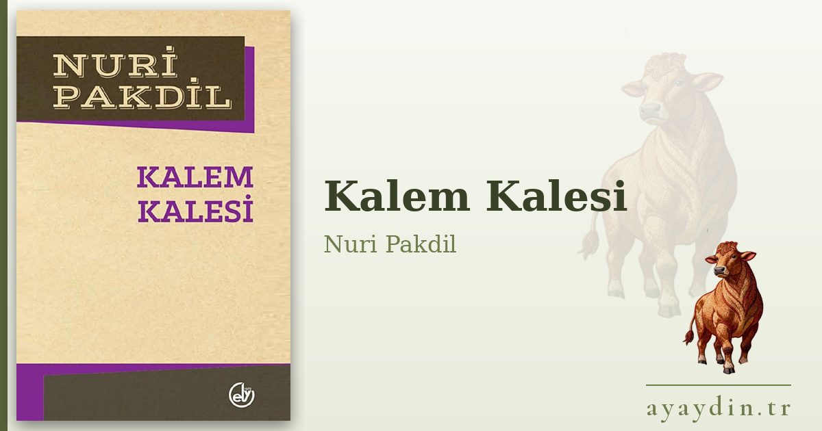 Kalem Kalesi - Nuri Pakdil kitap alıntıları ve sözleri