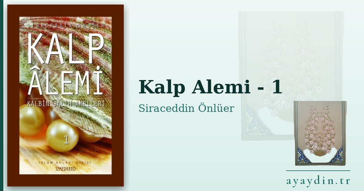 Kalp Alemi - 1 - Siraceddin Önlüer kitap alıntıları ve sözleri