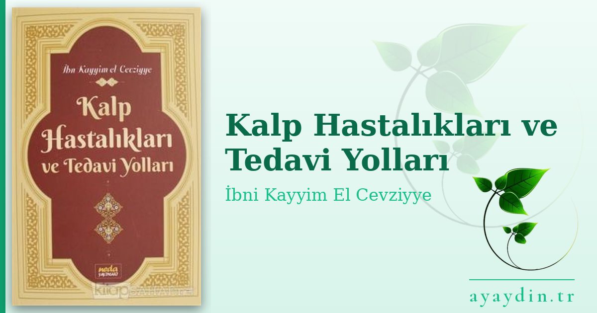 Kalp Hastalıkları ve Tedavi Yolları - İbni Kayyim El Cevziyye kitap alıntıları ve sözleri