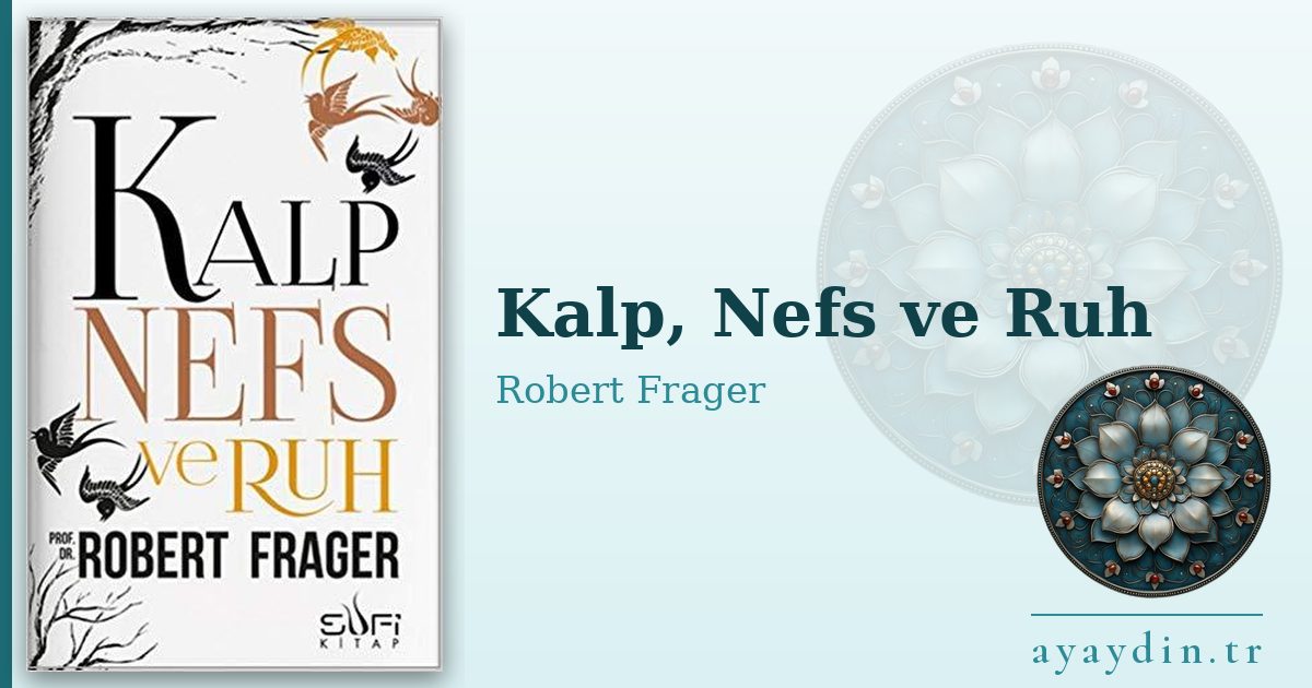 Kalp, Nefs ve Ruh - Robert Frager kitap alıntıları ve sözleri