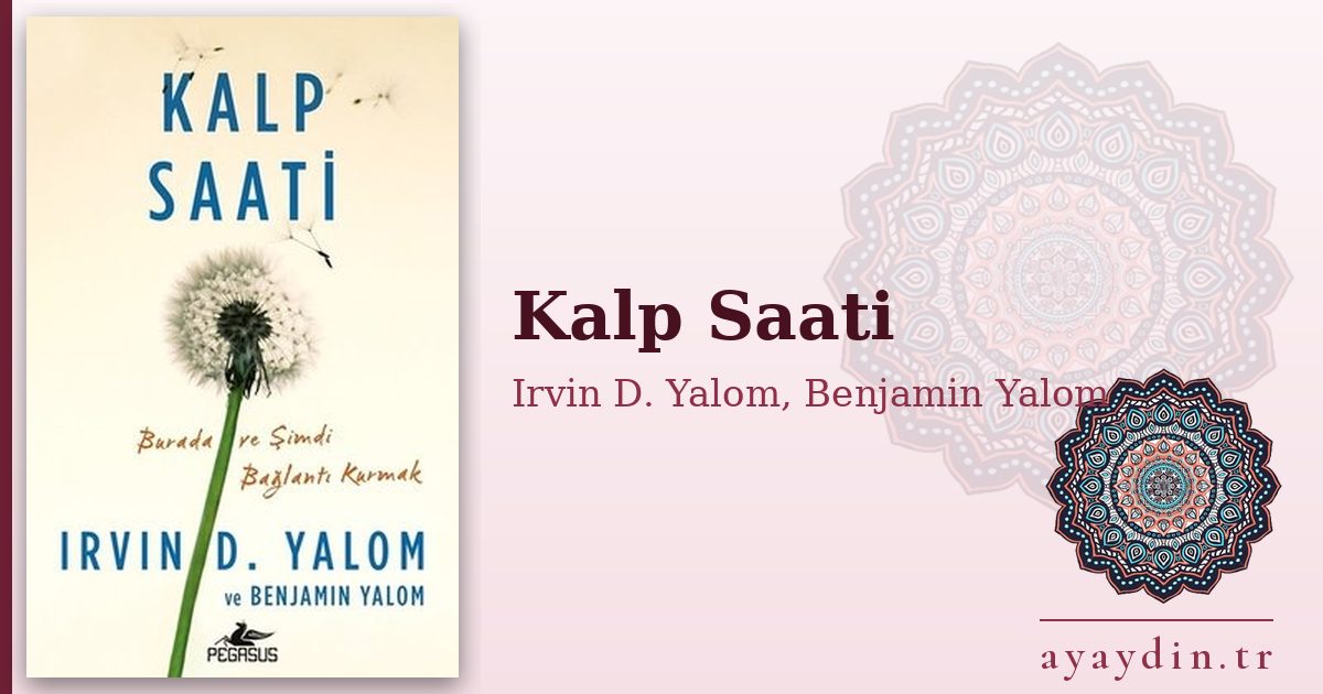 Kalp Saati - Irvin D. Yalom, Benjamin Yalom kitap alıntıları ve sözleri