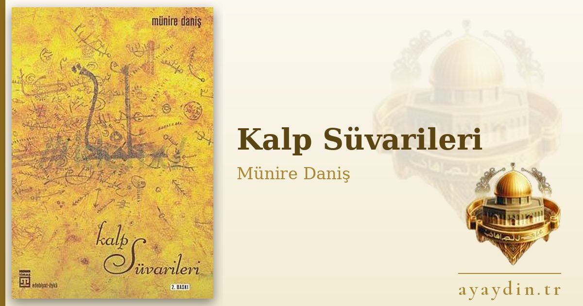 Kalp Süvarileri - Münire Daniş kitap alıntıları ve sözleri