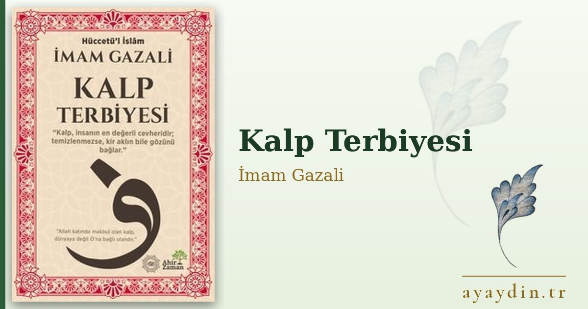 Kalp Terbiyesi - İmam Gazali kitap alıntıları ve sözleri