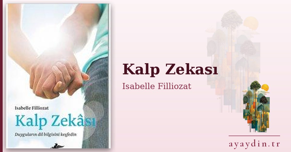 Kalp Zekası - Isabelle Filliozat kitap alıntıları ve sözleri