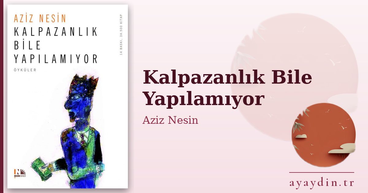 Kalpazanlık Bile Yapılamıyor - Aziz Nesin kitap alıntıları ve sözleri