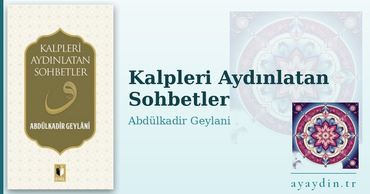 Kalpleri Aydınlatan Sohbetler - Abdülkadir Geylani kitap alıntıları ve sözleri