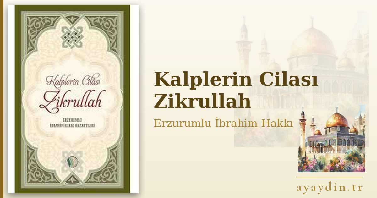 Kalplerin Cilası Zikrullah - Erzurumlu İbrahim Hakkı kitap alıntıları ve sözleri