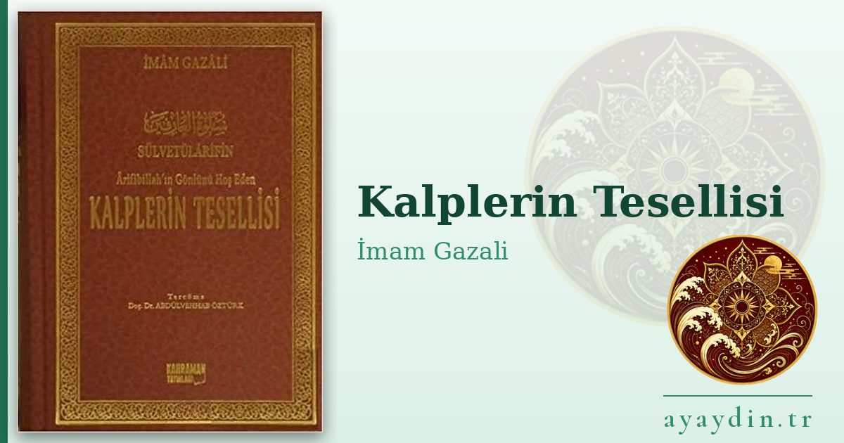 Kalplerin Tesellisi - İmam Gazali kitap alıntıları ve sözleri