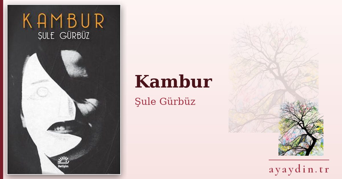 Kambur - Şule Gürbüz kitap alıntıları ve sözleri