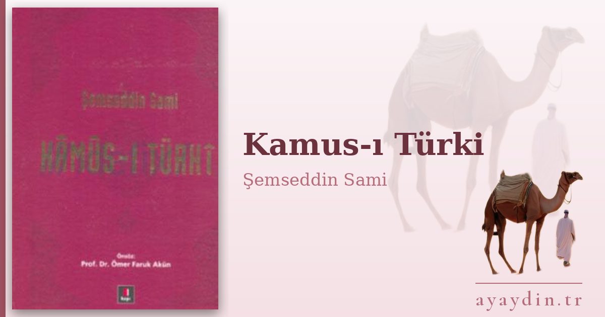 Kamus-ı Türki - Şemseddin Sami kitap alıntıları ve sözleri