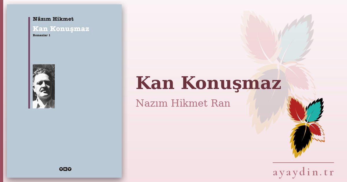 Kan Konuşmaz - Nazım Hikmet Ran kitap alıntıları ve sözleri