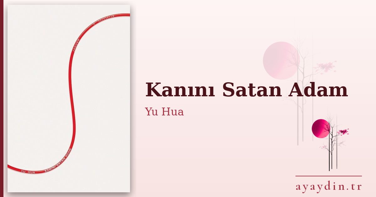 Kanını Satan Adam - Yu Hua kitap alıntıları ve sözleri