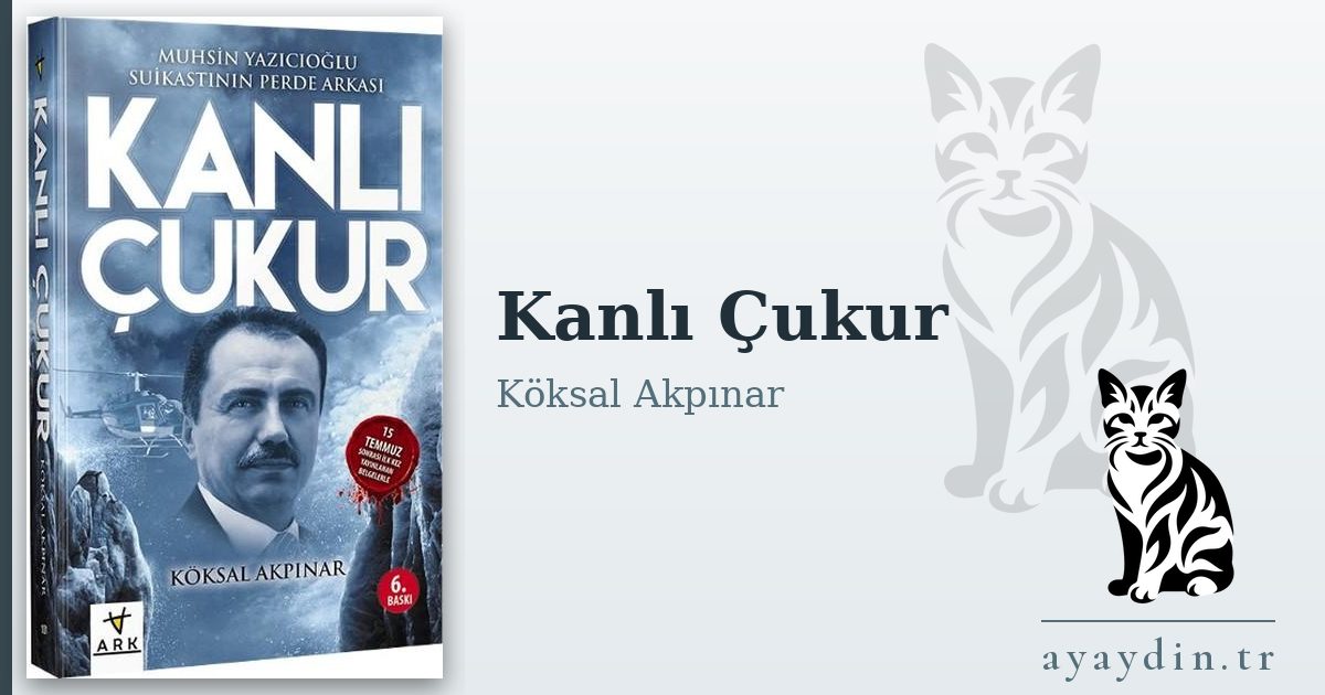 Kanlı Çukur - Köksal Akpınar kitap alıntıları ve sözleri