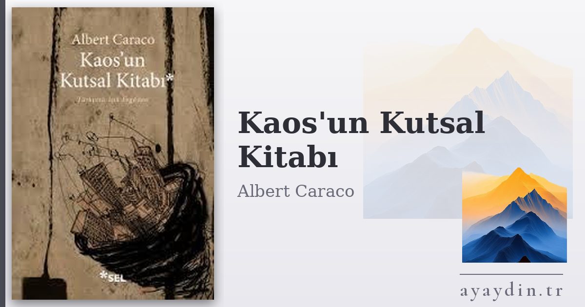 Kaos'un Kutsal Kitabı - Albert Caraco kitap alıntıları ve sözleri
