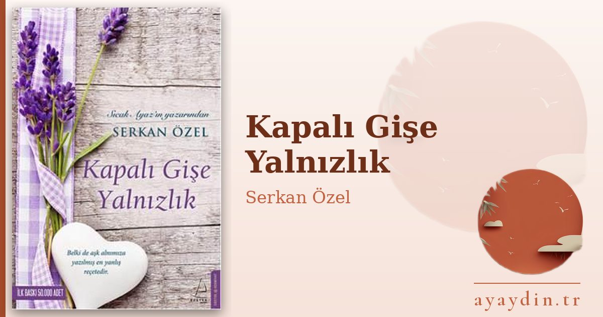 Kapalı Gişe Yalnızlık - Serkan Özel kitap alıntıları ve sözleri