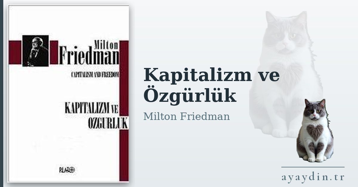 Kapitalizm ve Özgürlük - Milton Friedman kitap alıntıları ve sözleri