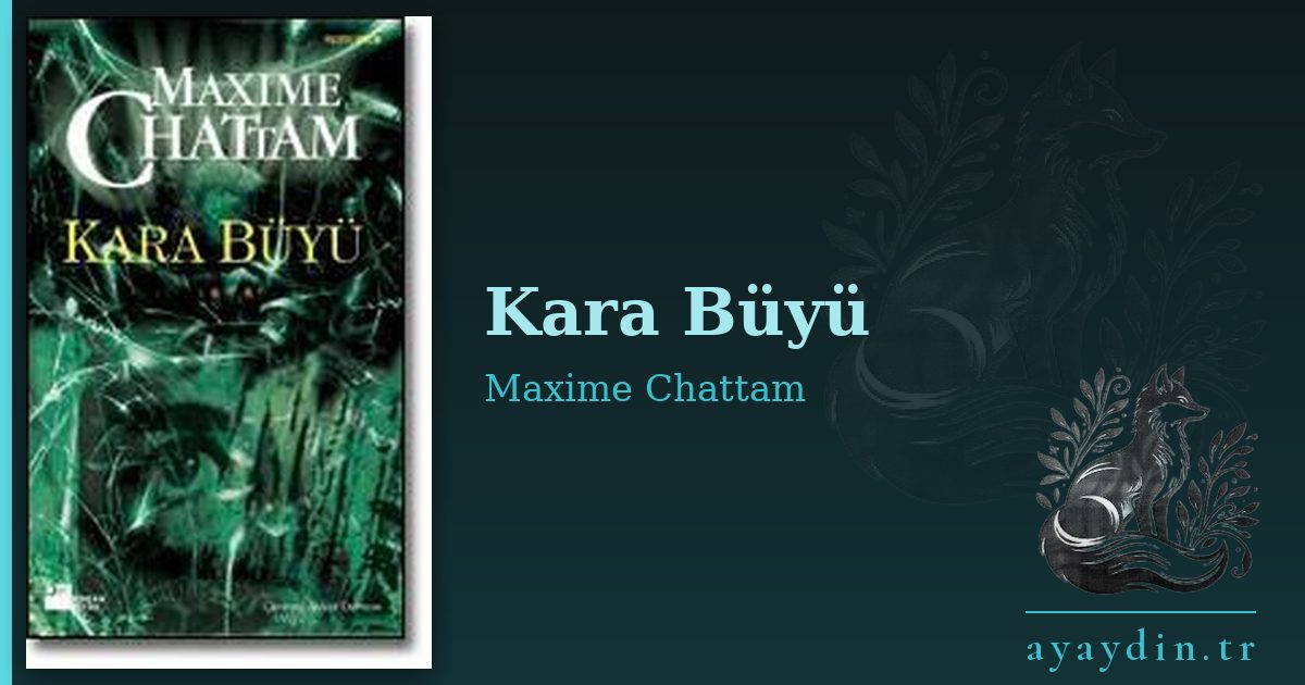 Kara Büyü - Maxime Chattam kitap alıntıları ve sözleri