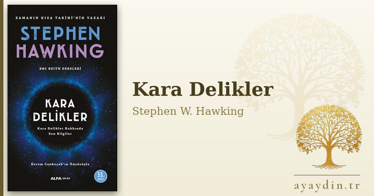 Kara Delikler - Stephen W. Hawking kitap alıntıları ve sözleri