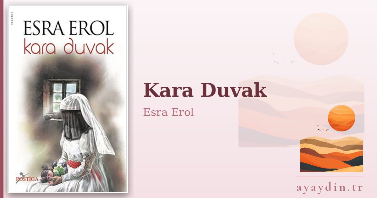 Kara Duvak - Esra Erol kitap alıntıları ve sözleri