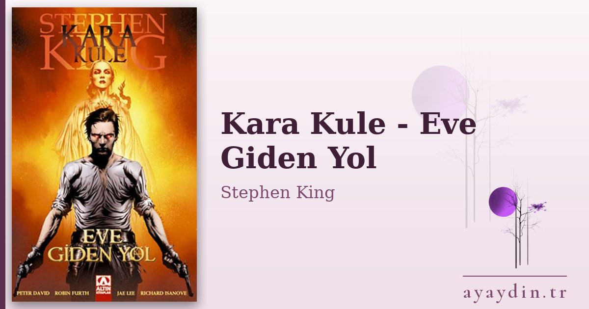 Kara Kule - Eve Giden Yol - Stephen King kitap alıntıları ve sözleri