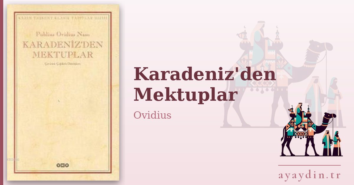 Karadeniz'den Mektuplar - Ovidius kitap alıntıları ve sözleri
