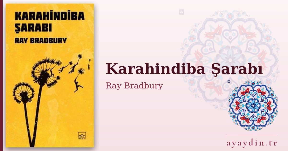 Karahindiba Şarabı - Ray Bradbury kitap alıntıları ve sözleri