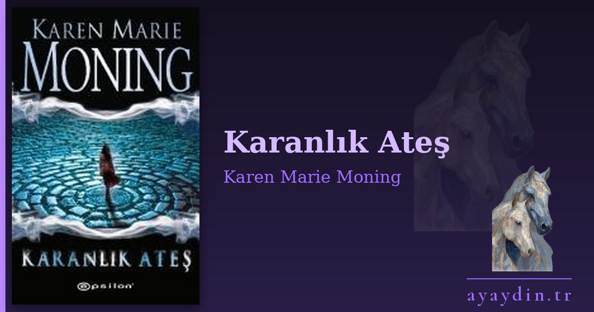 Karanlık Ateş - Karen Marie Moning kitap alıntıları ve sözleri