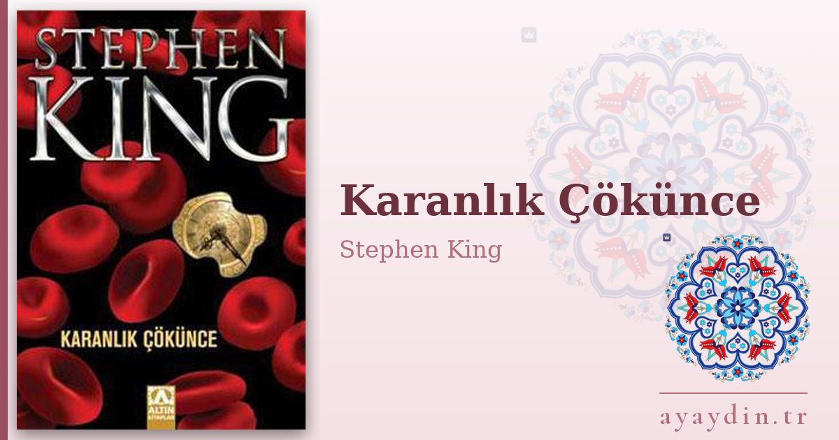 Karanlık Çökünce - Stephen King kitap alıntıları ve sözleri